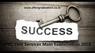 UPSC Civil Services Main Examination 2018: Preparation Strategy And Tricks