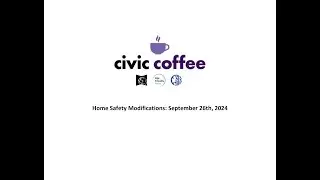 Home Safety Modifications #CivicCoffee Ep. 25