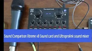 Sound Comparison Xtreme v8 Sound card vs Ultraprolink sound mixer