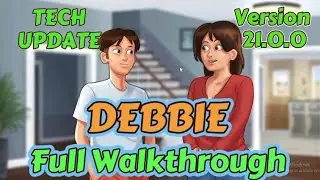 DEBBIE COMPLETE STORYLINE (FULL WALKTHROUGH) QUEST | SUMMERTIME SAGA TECH UPDATE.VERSION 20.0.0