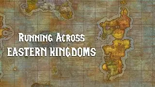 Azeroth on Foot | The Eastern Kingdoms