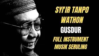 Syi'ir Tanpo Wathon - Sholawat Gus Dur - Seruling Musik - Teks & Terjemahan