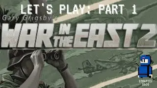 War in the East 2: Let's Play! | Part 1 - The Kickoff