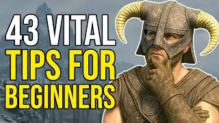43 VITAL Tips for Your First Time Playing Skyrim