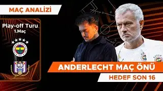 🔎 FENERBAHÇE - ANDERLECHT MAÇ ÖNÜ | FENERBAHÇE NASIL KAZANIR?