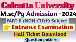 Entrance Test of PART-B (NON-CU) -2024, calcutta university m.sc entrance examination,um coaching