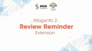 Review Reminder for Magento 2 Extension by BSSCommerce