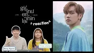 JSOL x VIRUSS - GIÁ NHƯ EM NHÌN LẠI | MV Reaction