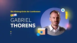 Die Lootboxen. Unsere Experten sprechen darüber. Interview mit Gabriel Thorens.