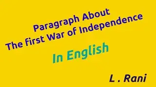 The First War Of Independence #paragraph #paragraphwriting #thefirstwarofindependence #lakshmi_rani