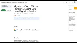 Qwiklabs | Migrate to Cloud SQL for PostgreSQL using Database Migration Service [GSP918]