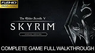 The Elder Scrolls V Skyrim Special Edition Full Walkthrough Complete Game All Quests Longplay
