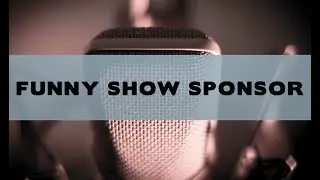 Funny Show Sponsor