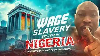 "NIGERIA WAGE SLAVERY SYSTEM" BANKING OUR WAY TO DESTRUCTION | Organized Abandonment - Seun kuti