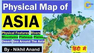 ASIA Map | Physical Map of Asia | Asia Rivers | Asia Mountains | Asia Plateaus | Asia Desert | Sea