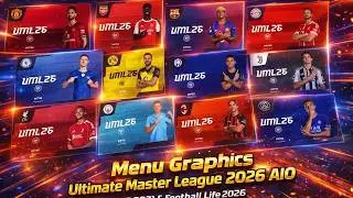 ULTIMATE MASTER LEAGUE 2026 MENU GRAPHICS AIO 🔥 | PES 2021 & Football Life 26