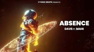 Absence | Dave ft. Mahi | Vynom ( official audio song )