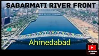 Sabarmati River Front Ahmedabad Complete Tour Guide/Atal Bridge/River Front Flower Garden