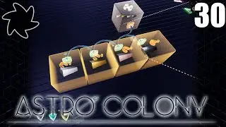 Astro Colony - 30 - Logic Block Basics