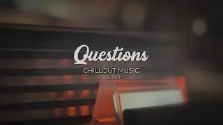 CHILLOUT MUSIC Vol. 001 | Background Ambient Music For Twitch Streams - Relaxing - Study