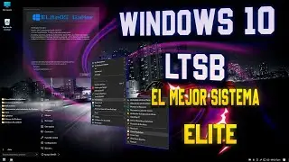 Windows 10 LTSB x64/x86 PARA PC DE POCOS RECURSOS |ELiteOS-GaMer v2022|