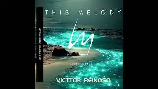 Victor Reinoso - this melody
