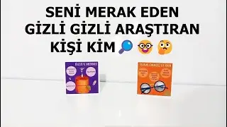 DESTE SEÇ🔎SENİ MERAK EDEN/ GİZLİ GİZLİ ARAŞTIRAN KİŞİ KİM 🔎