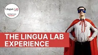 The Lingua Lab Experience