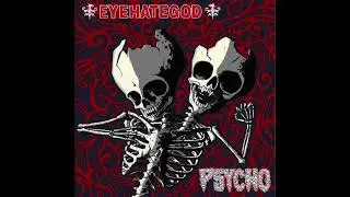 EyeHateGod / Psycho - Split 9