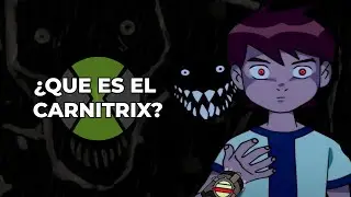 Ben 10: La historia del CARNITRIX
