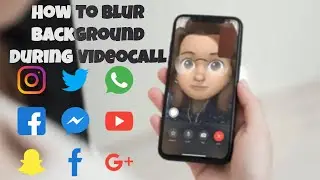 How To Blur Background During Videocall On FaceTime/Snapchat/Whatsapp/Messenger & Instagram 2021