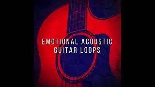 FREE Trap Emotional Acoustic Guitar Loop Pack 2021 - Juice WRLD, Iann Dior, Lil Peep, Ed Sheeran
