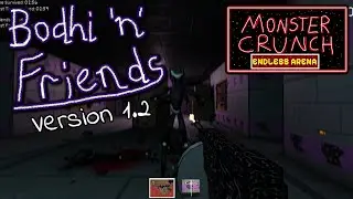 Bodhi 'n' Friends V1.2 - 3 Minutes of Monster Crunch Endless Arena Gameplay