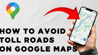 How to avoid toll roads on Google maps