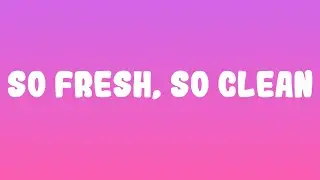 Outkast - So Fresh, So Clean