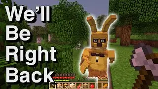 Minecraft: We'll Be Right Back FNAF #6