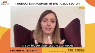 Building tangible roadmaps: Irina Pencheva, Sr. Product Manager, Ministry of Justice, UK
