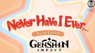 Never Have I Ever ... Genshin Impact Anniversary Mini-Game (Guide) | Genshin Impact