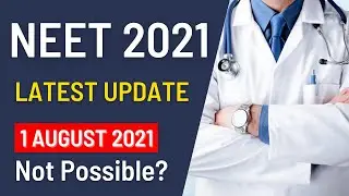 NEET 2021 Latest Update | Exam is not possible on 1 August 2021 ? NEET 2021 News | NEET 2021
