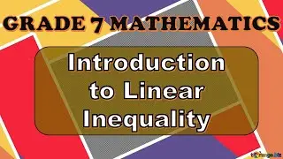 INTRODUCTION TO LINEAR INEQUALITY | ELEMENTARY ALGEBRA #GRADE7MATHEMATICS #MATHISFUN