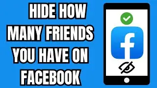 How to Hide How Many Friends You Have on Facebook
