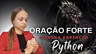 🔴 ORAÇÃO FORTE | PARA ESMAGAR O ESPÍRITO PYTHON (SERPENTE) El espiritu python