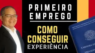 Primeiro Emprego - como ter EXPERIÊNCIA