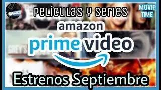 Prime Vídeo Septiembre / Estrenos de Series y Peliculas