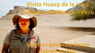 Visita Huaca de la Luna - Campiña de Moche - Perú - Muy bien guiado por Dennis - febrero de 2020