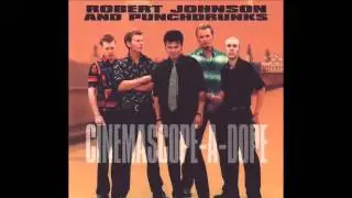 Robert Johnson and Punchdrunks - Groovin' With Mr. Bloe