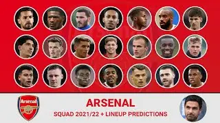 Arsenal Squad 2021/22 + Lineup Predictions