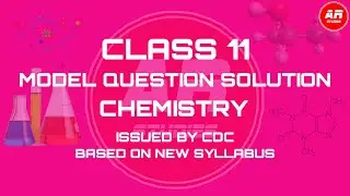 CHEMISTRY MODEL QUESTION SOLUTION || CLASS 11 || CDC || BASED ON NEW SYLLABUS