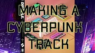Sample Pack Sunday - Making a Cyberpunk like track using Virtual Riots Heavy Bass Design 2