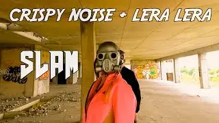 CRISPY NOISE x LERA LERA - SLAM